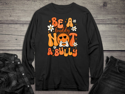 Be A Buddy Long Sleeve Tee