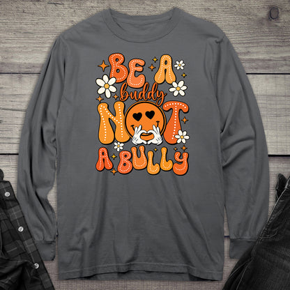 Be A Buddy Long Sleeve Tee