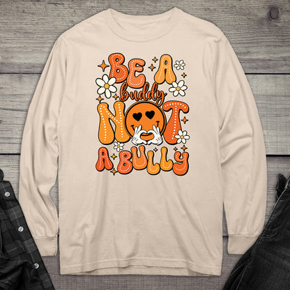Be A Buddy Long Sleeve Tee