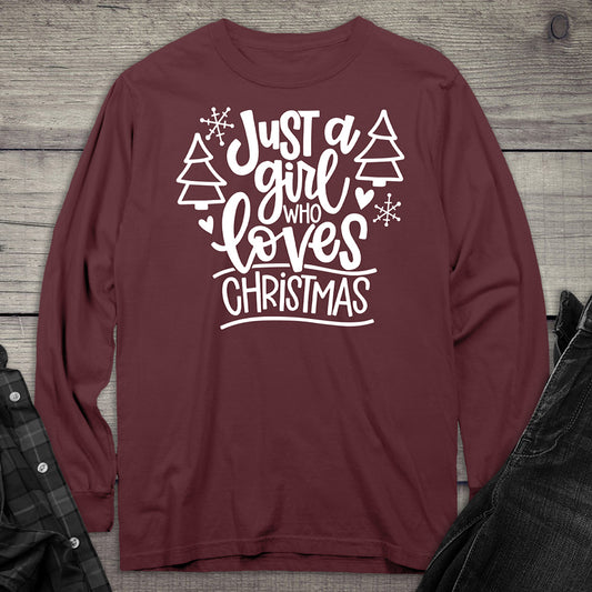 Just A Girl Who Loves Christmas Long Sleeve Tee