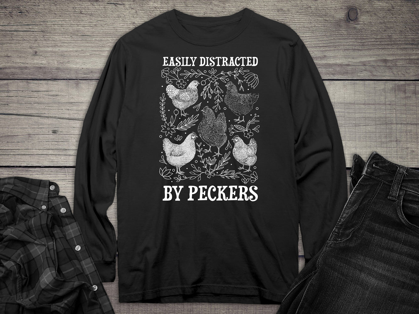 Easily Distracted By Peckers Long Sleeve Tee