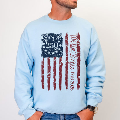 We The People 250 Flag Sweatshirt