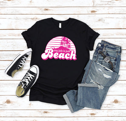 My Job Is Just Beach T-Shirt