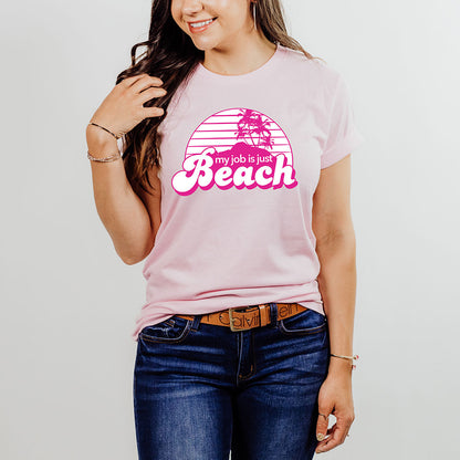 My Job Is Just Beach T-Shirt