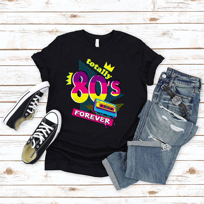 Totally 80's T-Shirt