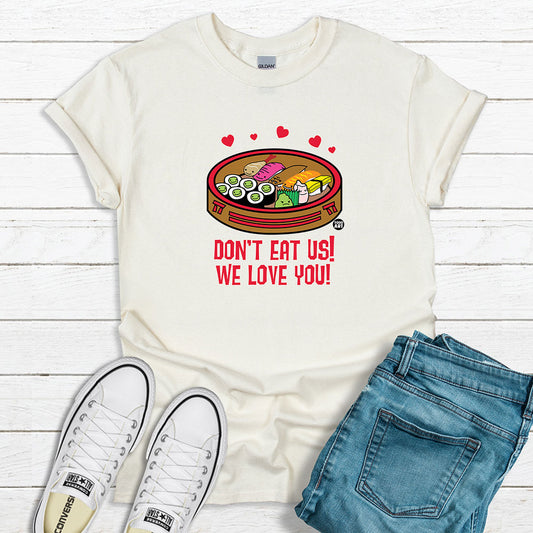 Todd Goldman Art Don't Eat Us We Love You T-Shirt