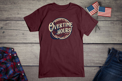 Overtime Hours T-Shirt