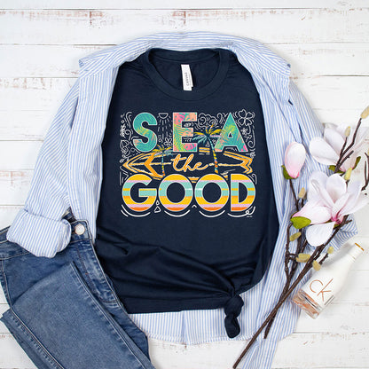 Sea The Good Tee