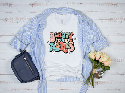 Beauty From Ashes Tee