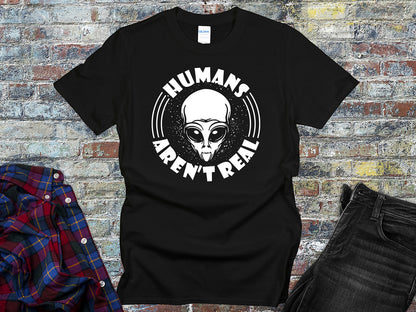 Humans Aren't Real T-Shirt