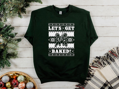 Let's Get Baked Sweatshirt