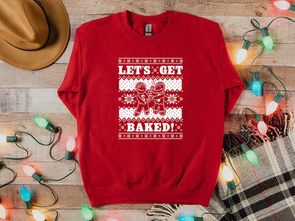 Let's Get Baked Sweatshirt