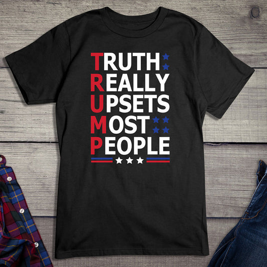 Trump Really Upsets Most People T-shirt