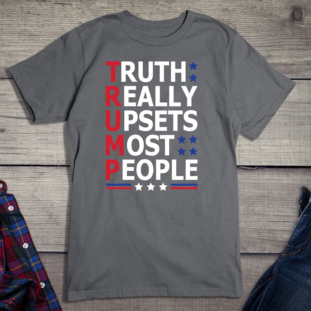 Trump Really Upsets Most People T-shirt