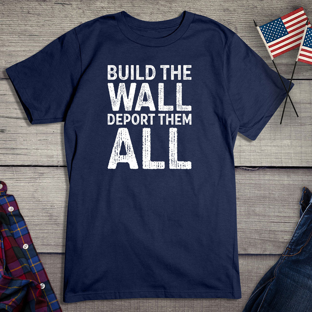 Build The Wall Deport T-Shirt