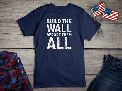 Build The Wall Deport T-Shirt