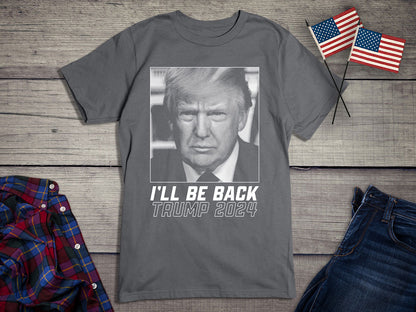 I'll Be Back 2024 T-Shirt