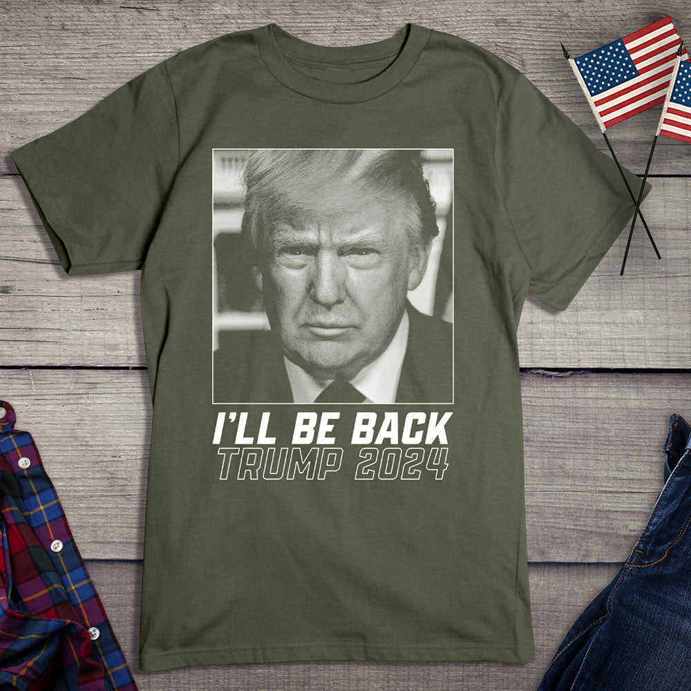 I'll Be Back 2024 T-Shirt