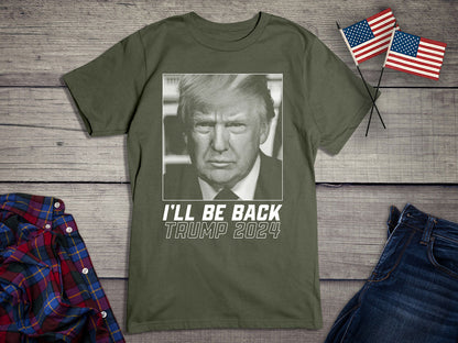 I'll Be Back 2024 T-Shirt