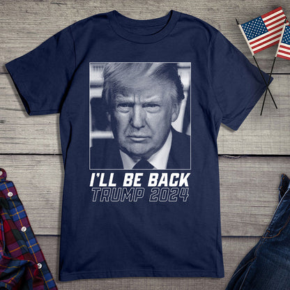 I'll Be Back 2024 T-Shirt