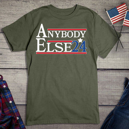 Anybody Else 2024 T-Shirt