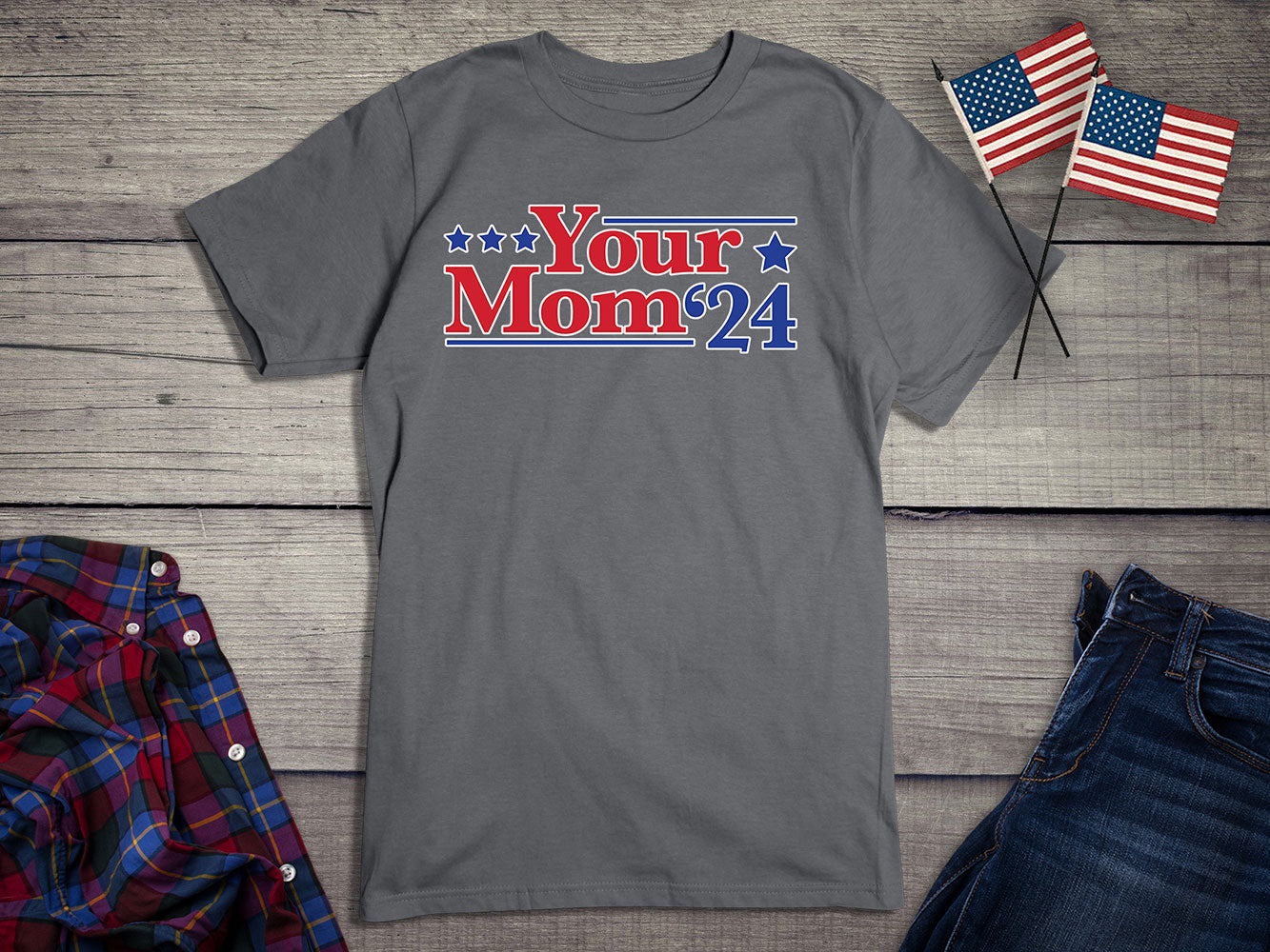 Your Mom '24 T-Shirt