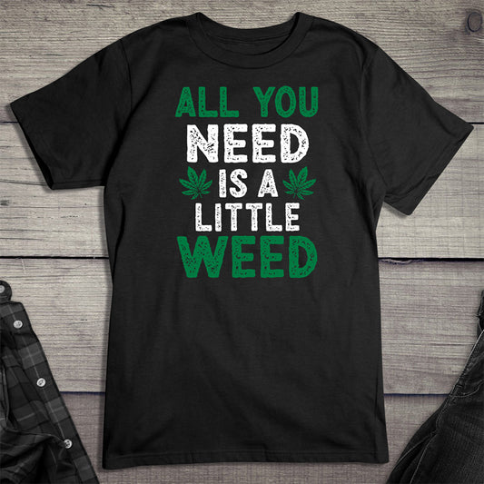 All You Need Is A Little Weed