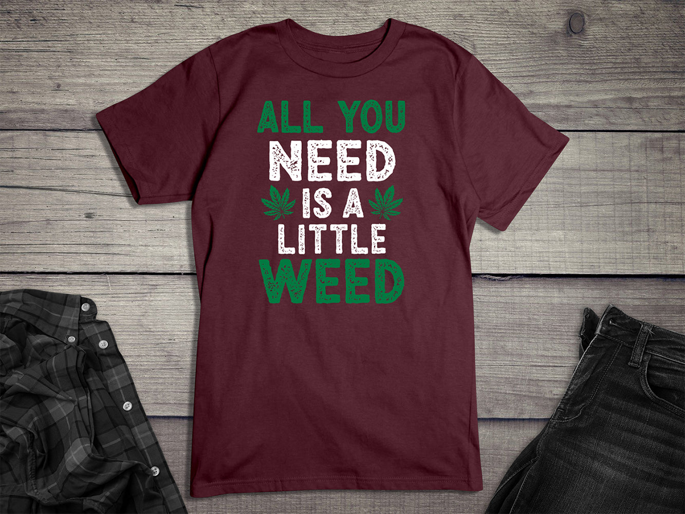 All You Need Is A Little Weed