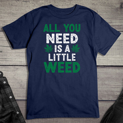 All You Need Is A Little Weed