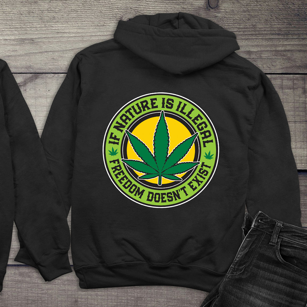 If Nature Is Illegal Hoodie