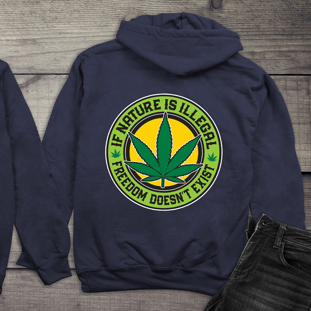 If Nature Is Illegal Hoodie