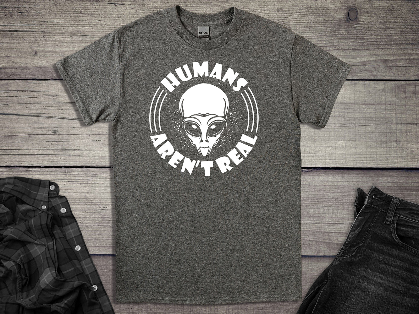 Humans Arent Real T-shirt