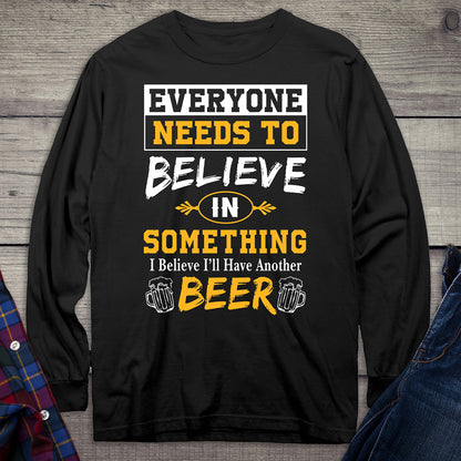 Believe In Beer Long Sleeve Shirt