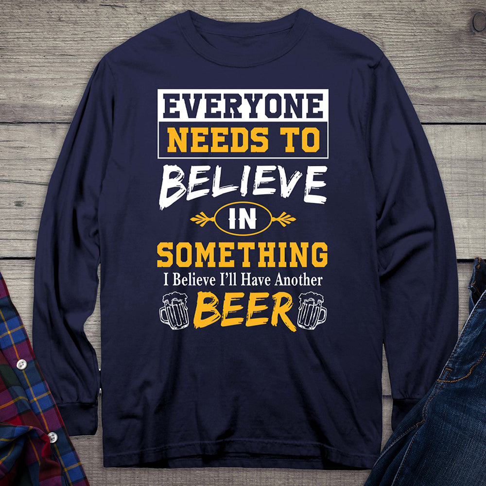 Believe In Beer Long Sleeve Shirt