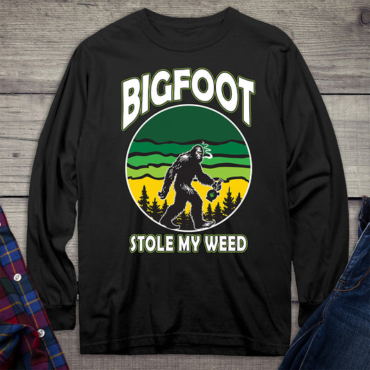 Bigfoot Stole My Weed Long Sleeve Shirt