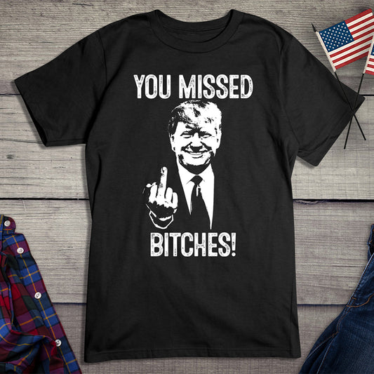 You Missed T-Shirt