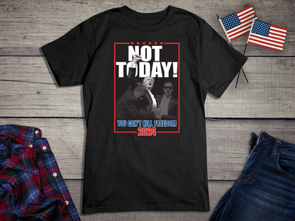 Not Today T-Shirt