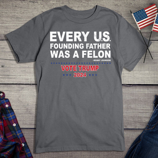 Founding Felons T-Shirt