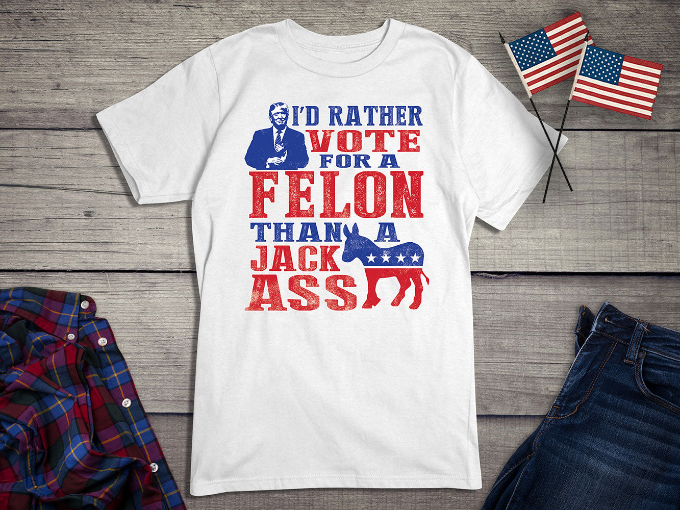 Rather Vote For The Felon T-Shirt