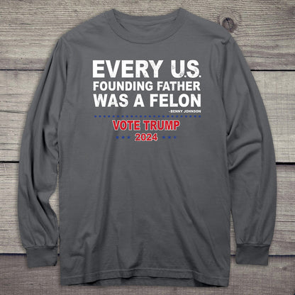 Founding Felons Long Sleeve Tee