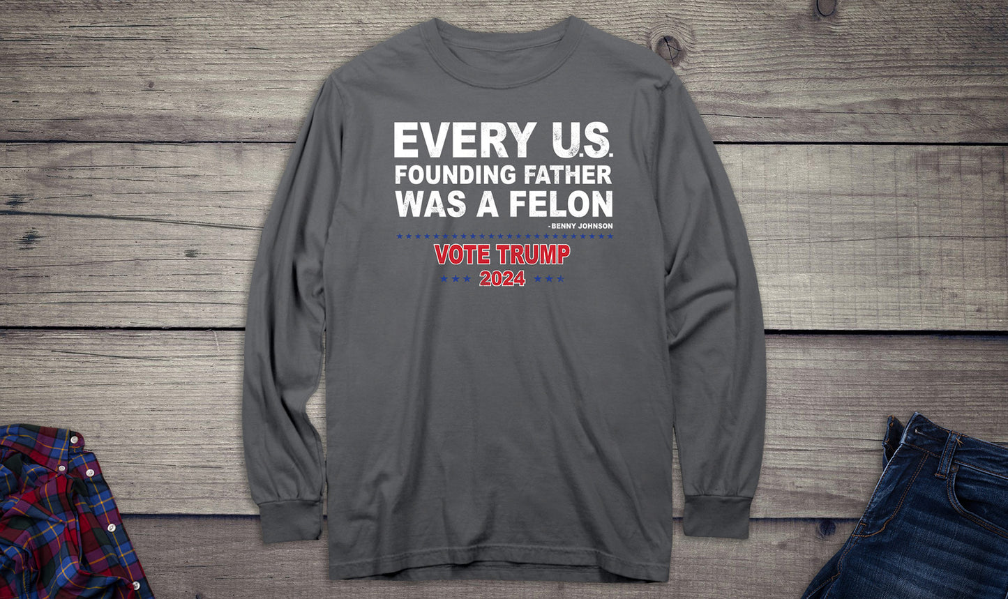 Founding Felons Long Sleeve Tee