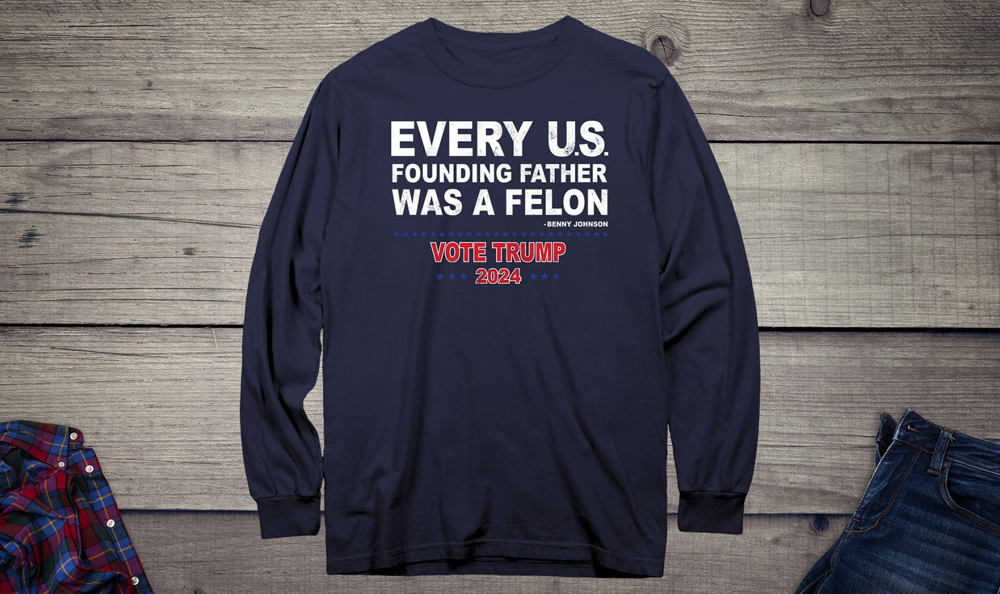 Founding Felons Long Sleeve Tee