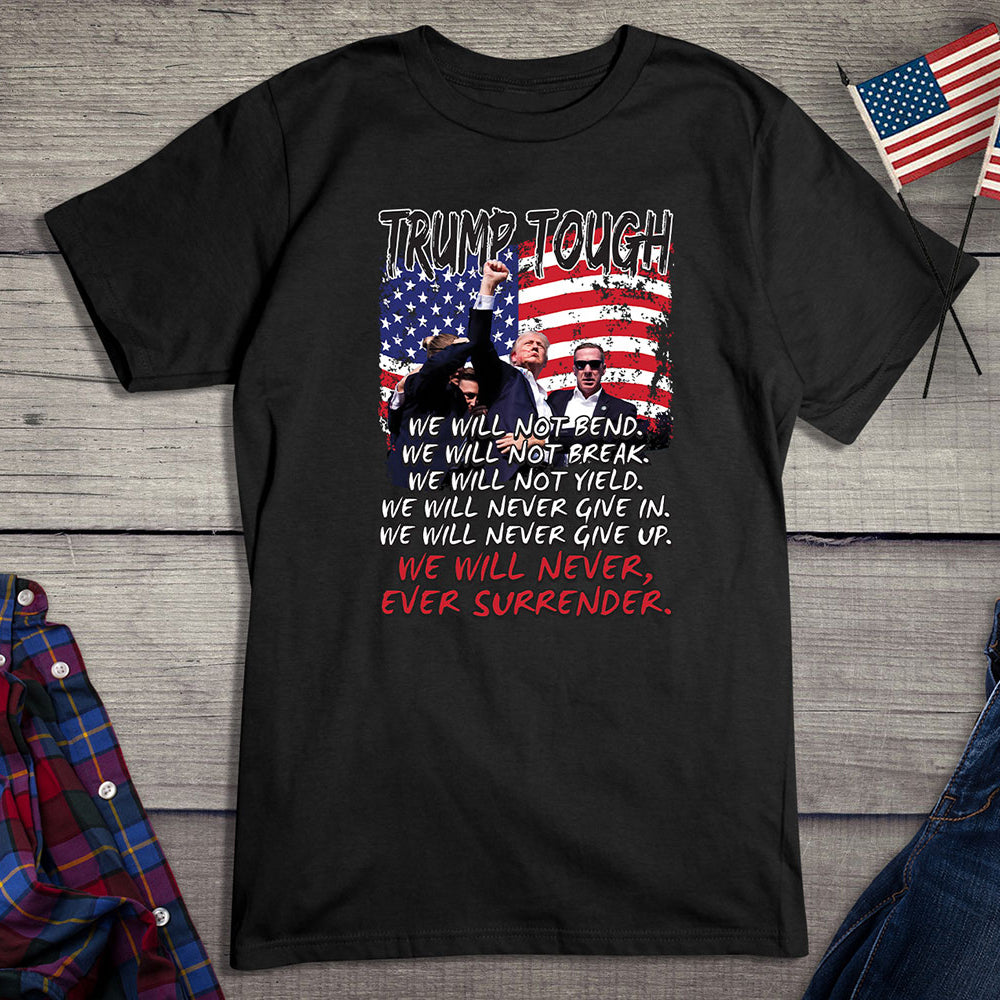 Trump Tough Never Surrender T-Shirt