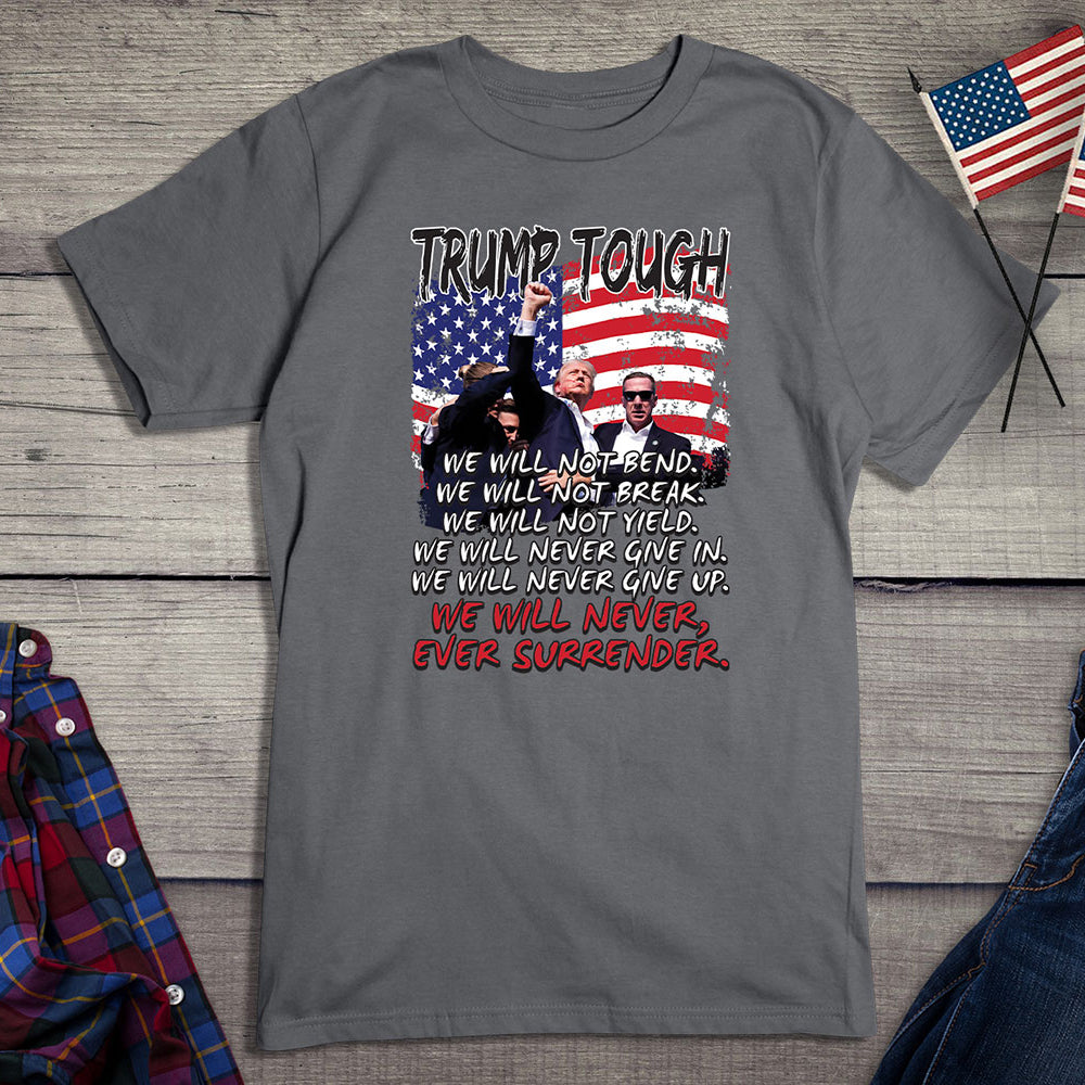 Trump Tough Never Surrender T-Shirt