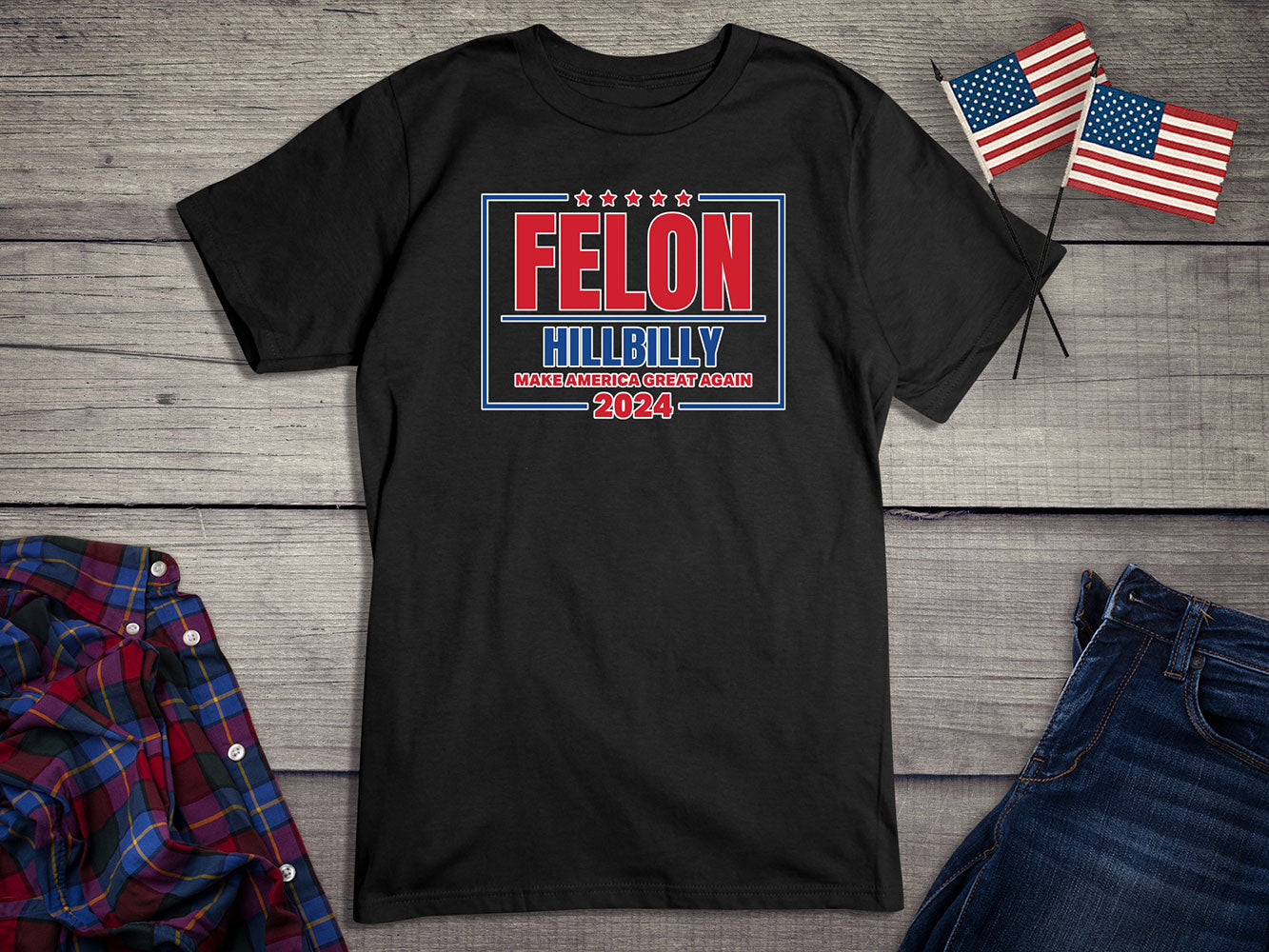 Felon Hillbilly 2024 T-Shirt