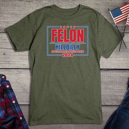 Felon Hillbilly 2024 T-Shirt