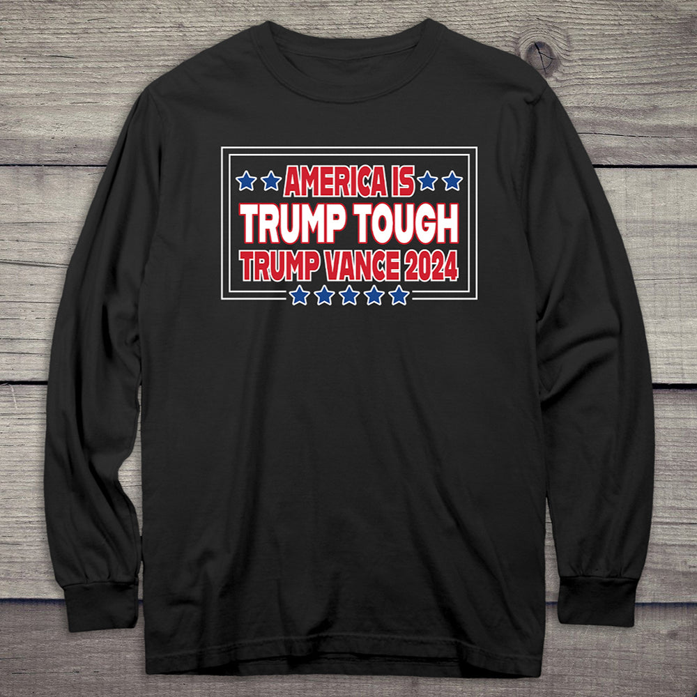 America Trump Tough Long Sleeve Tee