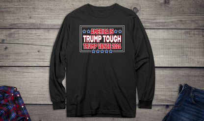 America Trump Tough Long Sleeve Tee