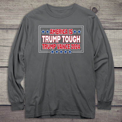 America Trump Tough Long Sleeve Tee