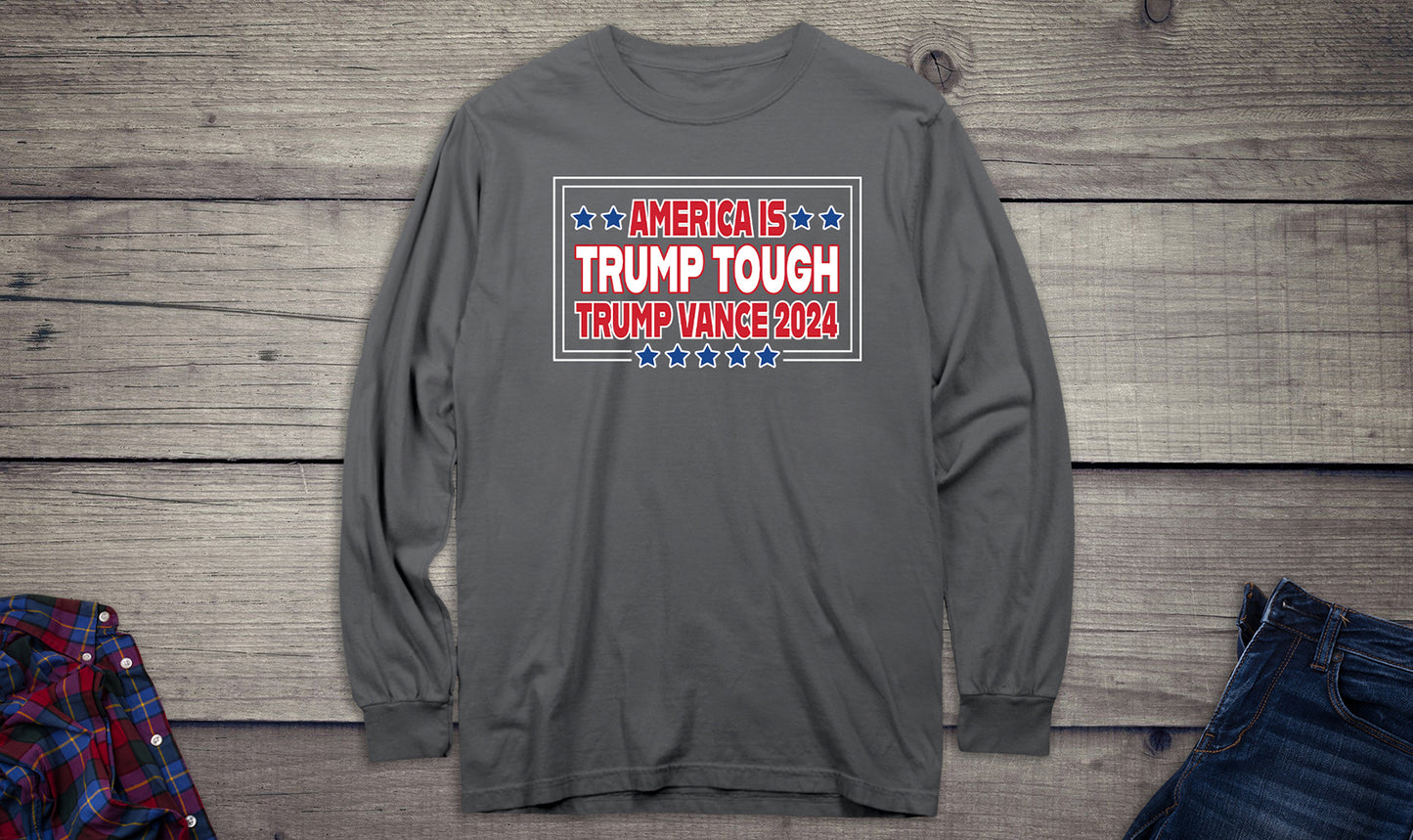 America Trump Tough Long Sleeve Tee